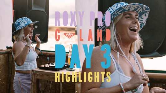 ROXY Pro O.M.G-Land: Day 3 Highlights